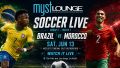 Myst Lounge Events: soccer | Brazil vs Morocco